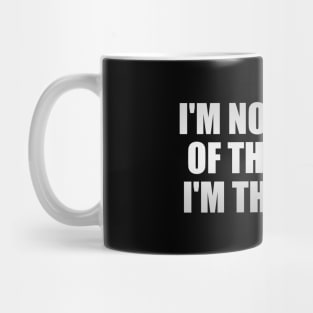 I'm not a part of the game I'm the game Mug